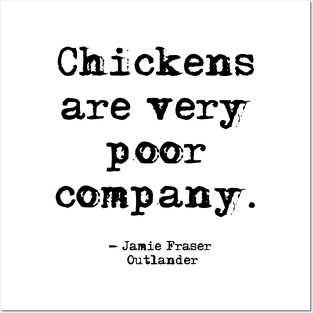 Chickens are very poor company Posters and Art